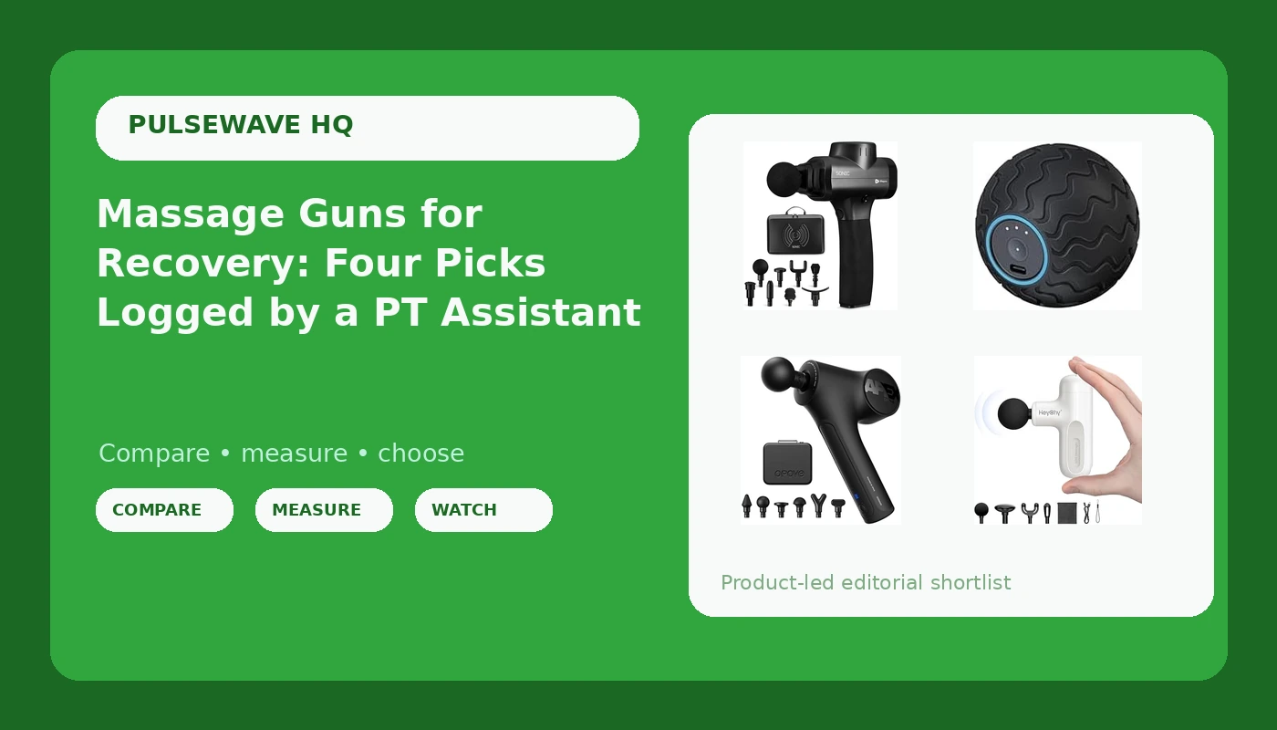 Massage Guns for Recovery: Four Picks Logged by a PT Assistant